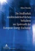 Die Strafbarkeit marktmissbräuchlichen Verhaltens am Spotmarkt der European Energy Exchange