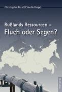 Rußlands Ressourcen ¿ Fluch oder Segen?