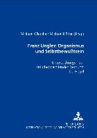 Franz Ungler: Organismus und Selbstbewußtsein