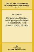 Der Zuzug und Wegzug von Kapitalgesellschaften in gesellschafts- und steuerrechtlicher Hinsicht