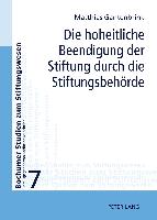 Die hoheitliche Beendigung der Stiftung durch die Stiftungsbehörde