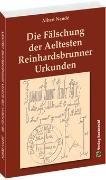 Die Fälschung der Aeltesten Reinhardsbrunner Urkunden