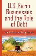 U.S. Farm Businesses & the Role of Debt