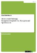 Motivierende Führung. Kompetenzvergleich von Managern und Sporttrainern