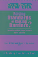 Raising Standards or Raising Barriers?: Inequality and High-Stakes Testing in Public Education