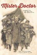 Mister Doctor: Janusz Korczak & the Orphans of the Warsaw Ghetto