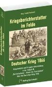 Kriegsberichterstatter im Felde - Deutscher Krieg 1866