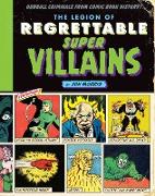 The Legion of Regrettable Supervillains: Oddball Criminals from Comic Book History