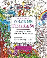 Portable Color Me Fearless: 70 Coloring Templates to Boost Strength and Courage