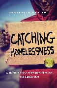 Catching Homelessness