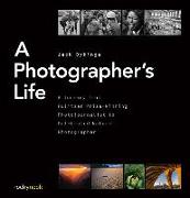 A Photographer's Life: A Journey from Pulitzer Prize-Winning Photojournalist to Celebrated Nature Photographer