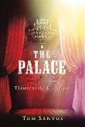 The Palace: Theater to the Apocalypse