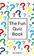The Fun Quiz Book
