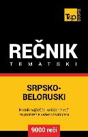 Srpsko-Beloruski Tematski Recnik - 9000 Korisnih Reci