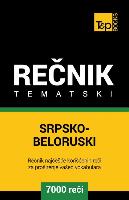 Srpsko-Beloruski Tematski Recnik - 7000 Korisnih Reci