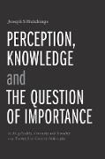 Perception, Knowledge and the Question of Importance