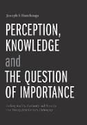 Perception, Knowledge and the Question of Importance