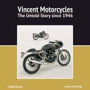 Vincent Motorcycles: The Untold Story Since 1946