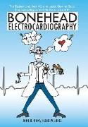 Bonehead Electrocardiography