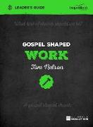 Gospel Shaped Work Leader's Guide