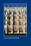 Westminster: The Art, Architecture and Archaeology of the Royal Abbey and Palace