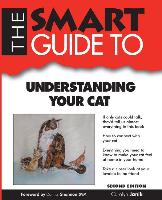Smart Guide to Understanding Your Cat - Second Edition