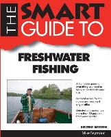 Smart Guide to Freshwater Fishing - Second Edition