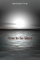 How to Be Silent