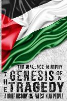The Genesis of a Tragedy: A Brief History of the Palestinian People