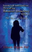 Leaving Lack and Limitation, Revealing Balanced Abundance Vol. 1