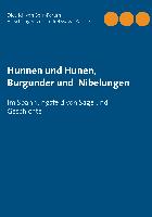 Hunnen und Hunen, Burgunder und Nibelungen