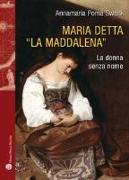 Maria Detta "La Maddalena": La Donna Senza Nome