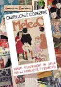 Cartelloni E Copertine: Artisti Illustratori in Italia Per La Pubblicità E l'Editoria