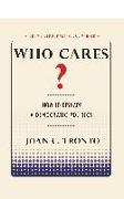 Who Cares? How to Reshape a Democratic Politics