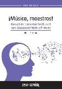 ¡Música, maestros! : manual de conocimiento musical para educación infantil y primaria