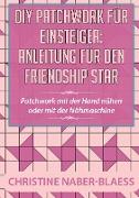 DIY Patchwork für Einsteiger: Anleitung für den Friendship Star