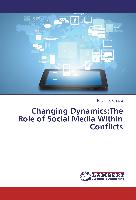 Changing Dynamics:The Role of Social Media Within Conflicts