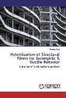 Hybridization of Structural Fibers for Synergistic & Ductile Behavior