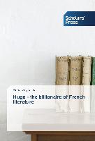 Hugo - the billionaire of French literature