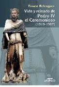 Vida y reinado de Pedro IV el Ceremonioso, 1319-1387