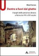 Dentro e fuori dal ghetto. I luoghi della presenza ebraica a Roma tra XVI e XIX secolo