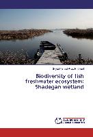 Biodiversity of fish freshwater ecosystem: Shadegan wetland