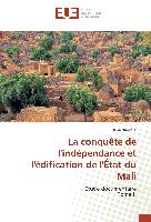 La conquête de l'indépendance et l'édification de l'État du Mali