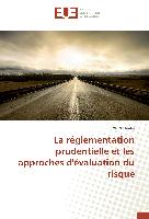 La réglementation prudentielle et les approches d'évaluation du risque