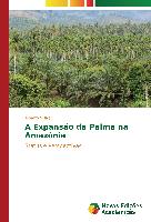 A Expansão da Palma na Amazônia