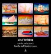 Odo Tinteri. Barche nella storia. Barche del Mediterraneo. Catalogo della mostra