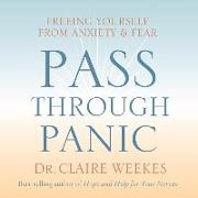Pass Through Panic: Freeing Yourself from Anxiety and Fear