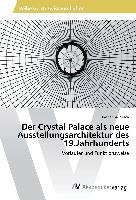 Der Crystal Palace als neue Ausstellungsarchitektur des 19.Jahrhunderts