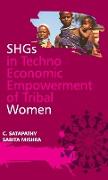 SHGs in Techno Economic Empowerment of Tribal Women