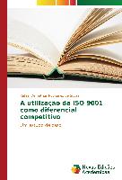 A utilização da ISO 9001 como diferencial competitivo